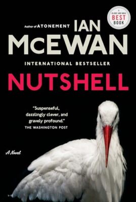 Nussschale: Ein Roman - McEwan, Ian