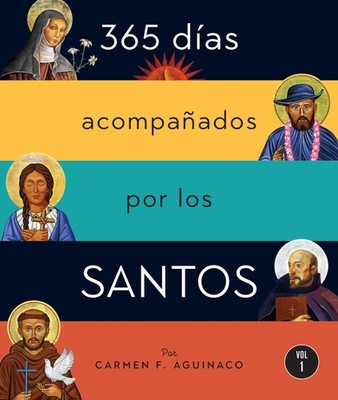365 días acompañados por los santos: Vol I (Spanish Edition)