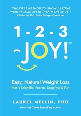 1-2-3 JOY!: Easy, Natural Weight Loss that is Scientific, Proven, Drug-Free ...