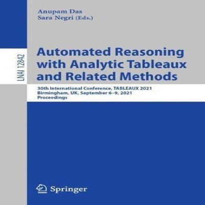 Automated Reasoning with Analytic Tableaux and Related Methods 30