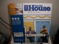Essential Paint Techniques : 21 Ways to Improve Your Home with Paint by This Old