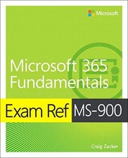 Exam Ref MS-900 Microsoft 365 Fundamentals By Craig Zacker