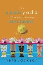 The Yada Yada Prayer Group Gets Caught (The Yada Yada Prayer Gr - VERY GOOD