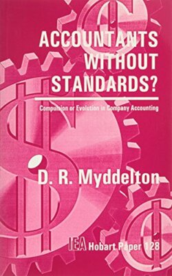 Accountants without Standards: Compulsion or Ev, Myddelton.+