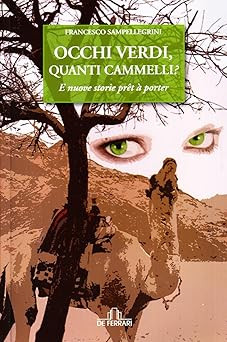Grüne Augen, wie viele Kamele? [Taschenbuch] Sampellegrini, Francesco