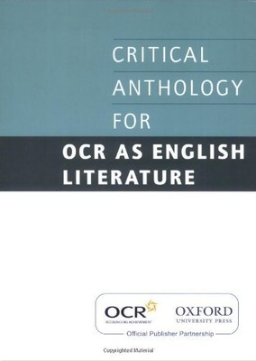 Critical Anthology for OCR AS English Literature,Various