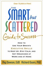 The Smart but Scattered Guide to Success : How to