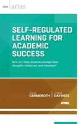 Self-Regulated Learning for Academic Success : How Do I Help Stud