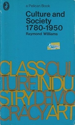 Culture And Society, 1780-1950 (Pelican S.) by Williams, Raymond 0140205209