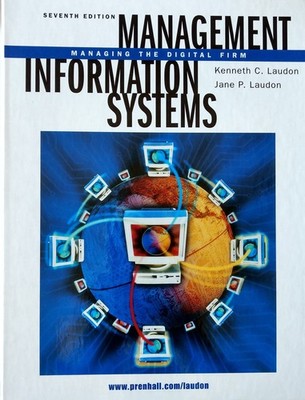Management Information Systems: Managing the Digital Firm (7th Edition)