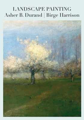 Asher B. Durand (u. a.) | Landscape Painting | Taschenbuch | Englisch (2013)