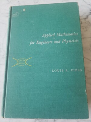 Applied Mathematics For Engineering And Physicists By Louis A. Pipes,...