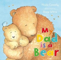 Nicola Connelly - My Dad Is A Bear - Board Book - F31Z