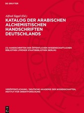 Katalog der arabischen alchemistischen Handschriften Deutschlands, [1], Handschr