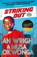 Striking Out: A Thrilling Novel from Superstar Striker Ian Wright by Musa Okwong