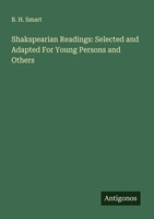 Shakspearian Readings: Selected And Adapted For Young Persons And Others B. H. S