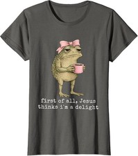 First of All Jesus Thinks I'm A Delight Frog Meme Ladies' Crewneck T-Shirt