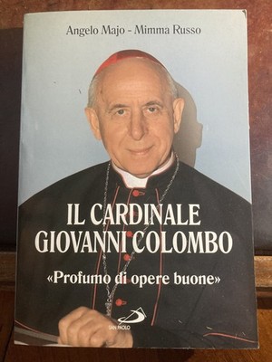 Il Cardinale Giovanni Colombo Parfum Di Opere Buone Angelo Majo San Paolo 1998