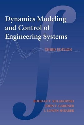 Dynamic Modeling and Control of Engineering Systems - 9781107650442