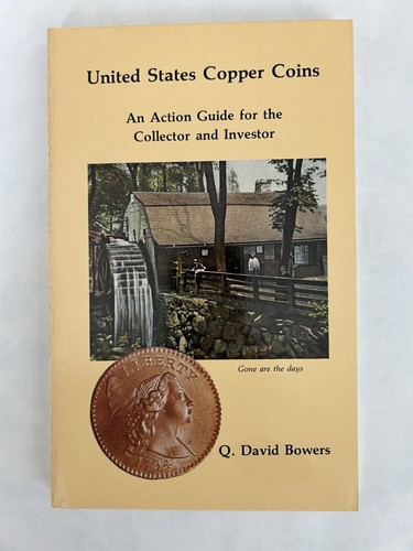 United States Copper Coins by Q. David Bowers Guide Bowers & Merena 1984