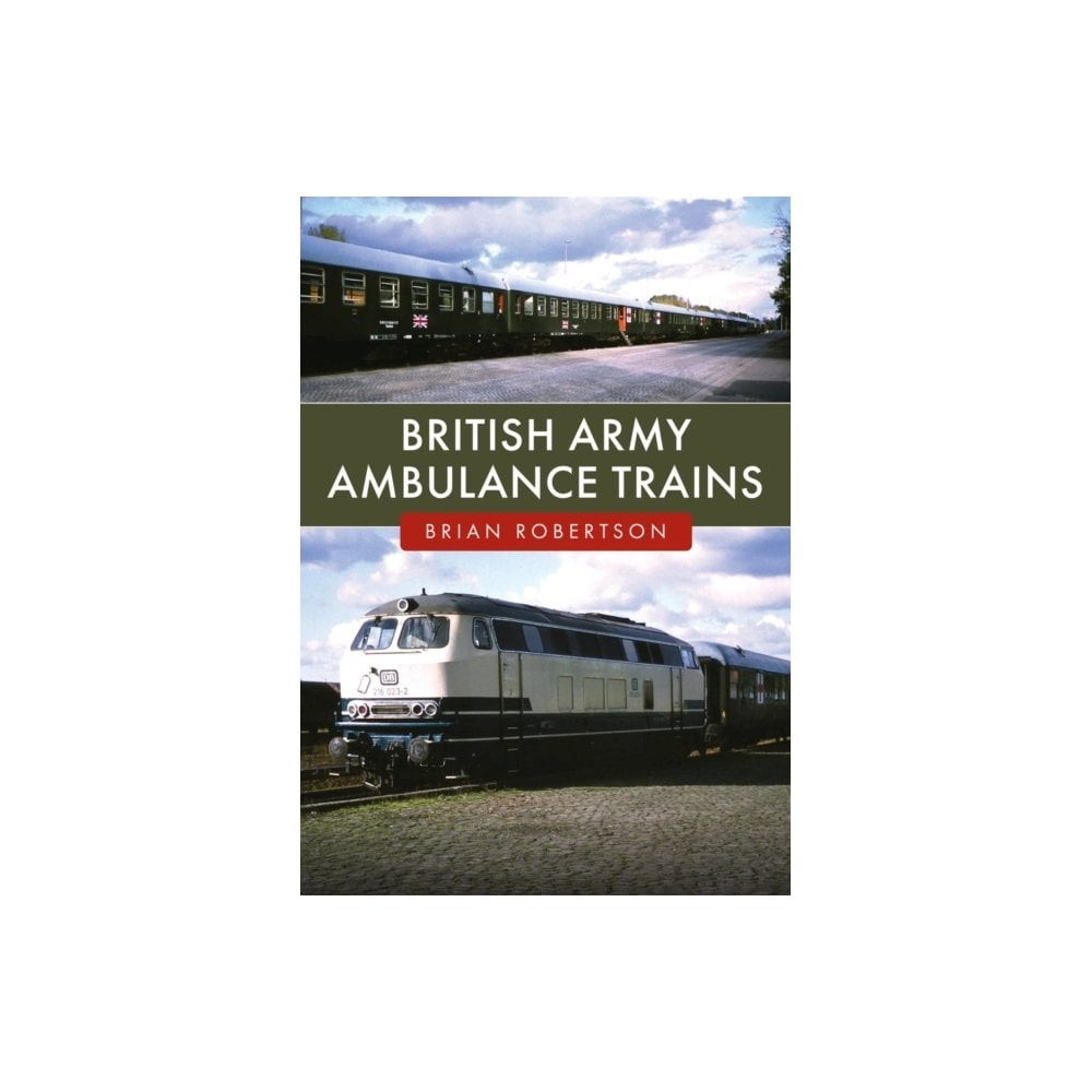British Army Ambulance Trains by Brian Robertson PAPERBACK 9781398123434 - Image 8