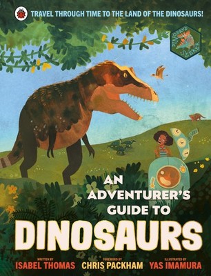 Isabel Thomas / An Adventurer's Guide to Dinosaurs9780241471890