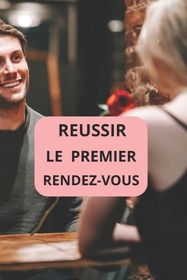 Reussir Le Premier Rendez-Vous by Herve Aholoukpe Paperback Book