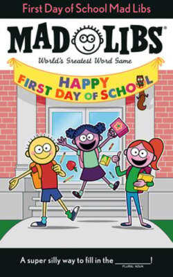 First Day of School Mad Libs: World's Greatest Word Game by Kim Ostrow: Used
