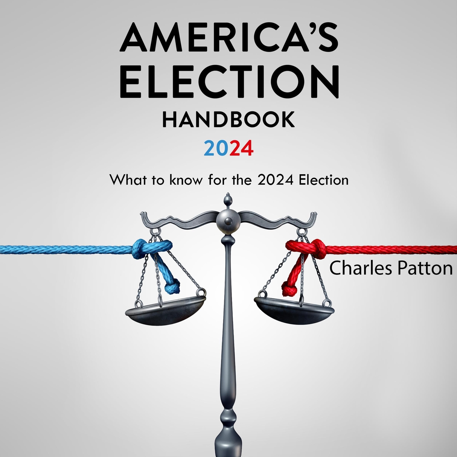 Charles Patton Charles D Patton America's Election Handbook 2024 (Tascabile)
