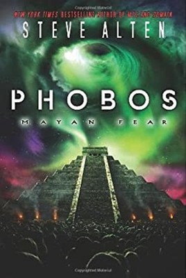 Phobos : Mayan Fear Hardcover Steve Alten