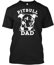 Pit Bull Dad Pitbull Owner T-Shirt Made in the USA Size S to 5XL