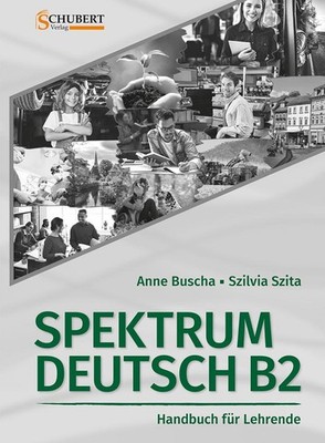 Spektrum Deutsch B2: Handbuch für Lehrende Anne Buscha
