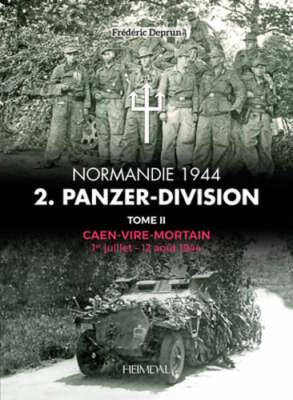 2. Panzerdivision En Normandie Tome 2: AoûT 1944 by Frédéric Deprun: New