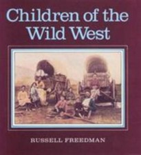 Children of the Wild West - paperback, 9780395547854, Russell Freedman