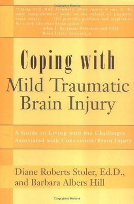 Coping with Mild Traumatic Brain Injury: A Guide to Living with the Challenges A