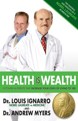 Health Is Wealth: 10 Power Nutrients That Increase Your Odds of Living to 100 b,