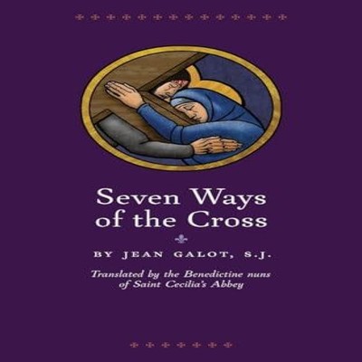 Seven Ways of the Cross Galot S. J. Jean Paperback Angelico Press