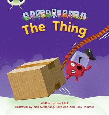 The Thing: Alphablocks Phase 3 (Fiction) - Paperback NEW Mr Joe Elliot 2011-05-0