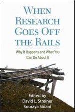 When Research Goes Off the Rails: Why It Happens and What You Can Do about It