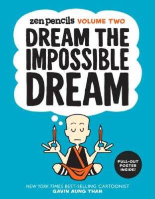 Zen Pencils-Volume Two: Dream the Impossible Dream - Paperback - GOOD