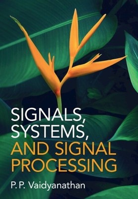P. P. Vaidyanathan Signals, Systems, and Signal Processing (Gebundene Ausgabe)