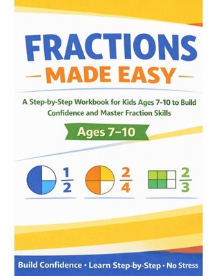Fractions Made Easy: 8.5x11 Step-by-Step Workbook with Examples and Practice to