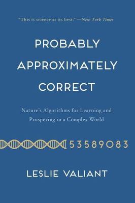 Probably Approximately Correct: Nature's Algorithms for Learning and...