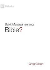 Why Trust the Bible? / Bakit Maaasahan ang Bible? (Taglish) by Greg Gilbert Pape