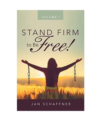 Stand Firm to Be Free!: Volume I, Jan Schaffner