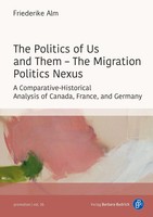 The Politics Of Us And Them - The Migration Politics Nexus Friederike Alm Buch