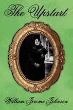 The Upstart by William Jerome Johnson (English) Paperback Book
