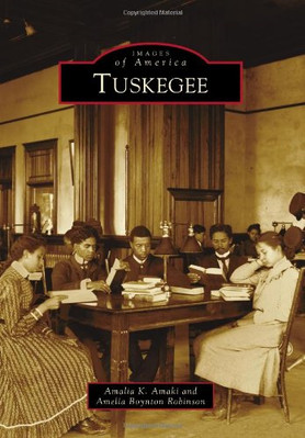 Tuskegee (Images of America (Arcadia Publishing)) - Paperback NEW Amalia K. Amak