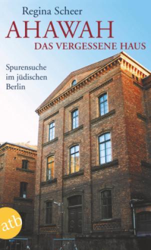Thumbnail - Ahawah. Das Vergessene Haus Spurensuche Jüdischen Berlin 5869
