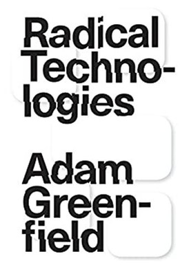 Radikal Technologies : das Design Of Everyday Leben Hardcover Adam